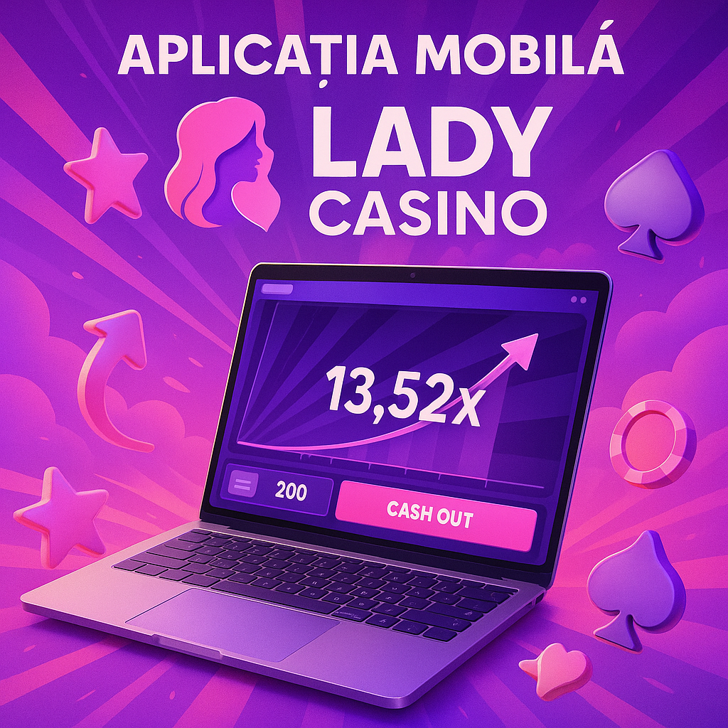 Aplicația Mobilă Lady Casino